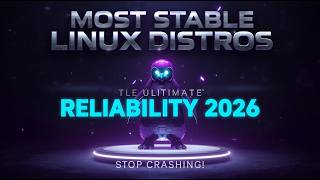 The Most Stable Linux Systems Ever Built | Top Reliable Distros for 2026