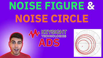 Noise Figure & Noise Circles in Keysight ADS for LNA Design (2024 - ADS Basics)