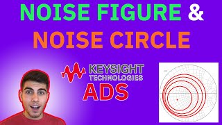 Noise Figure & Noise Circles in Keysight ADS for LNA Design (ADS Basics)