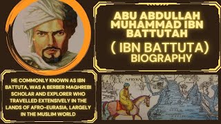 Abu Abdullah Muhammad Ibn Battutah (Ibn Battuta) Biography