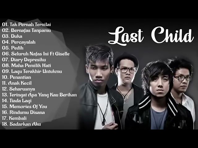 LAST CHILD - FULL ALBUM TERBARU class=