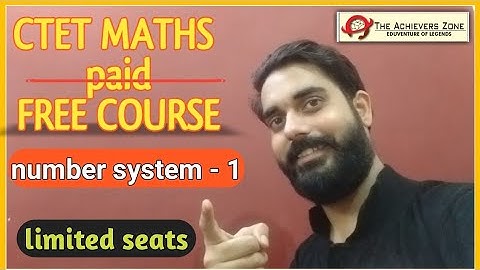 CTET MATHS - PAID COURSE in FREE | number system 1 | vivek sir, the achievers zone | ctet, tet 2020