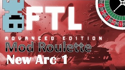 TF : FTL Mod Roulette : New Arc 1