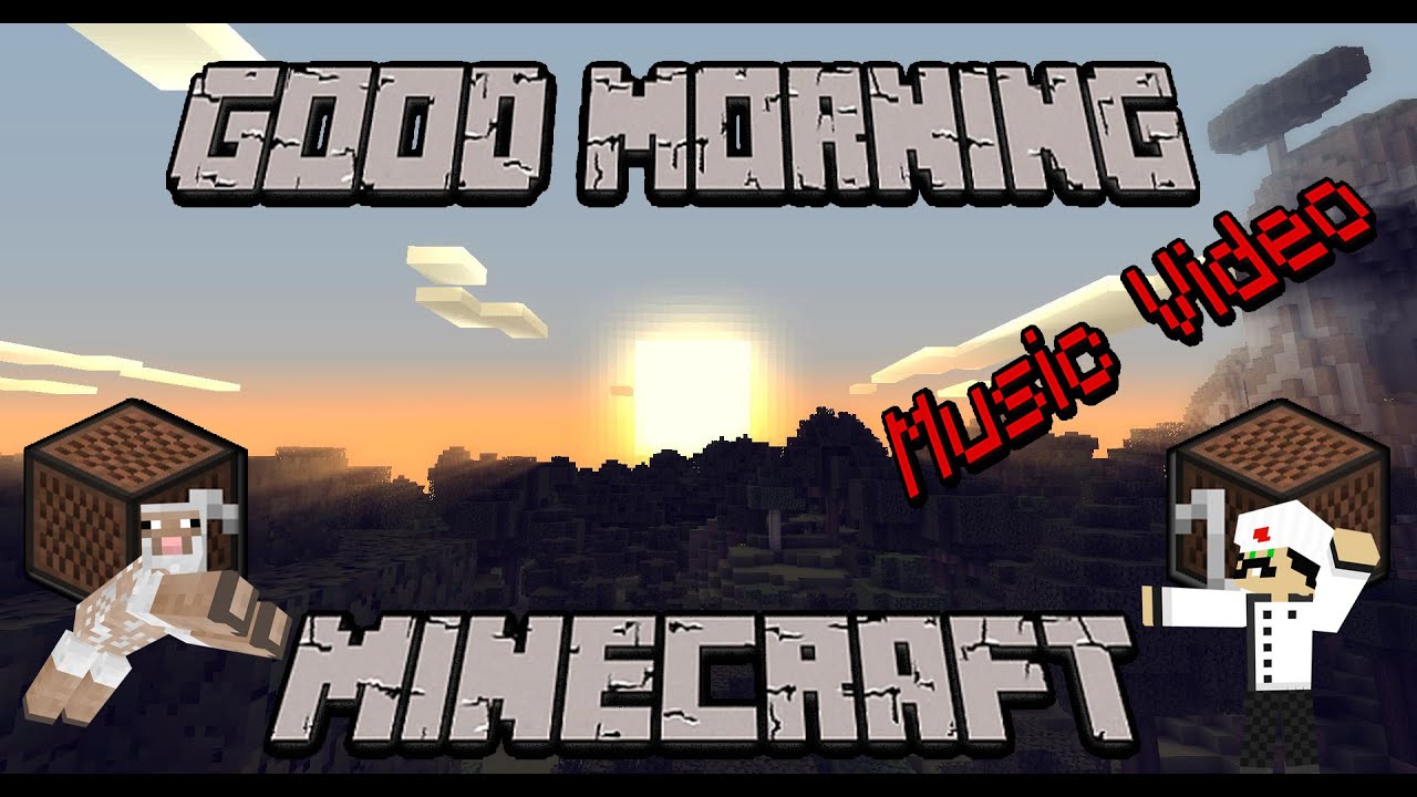 ♫ Good Morning Minecraft ♫ Official Music Video ♫ (HD)