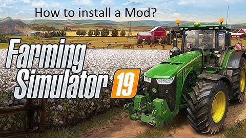 How to install a simple mod to Farming Simulator 19 (tutorial)