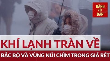 Không khí lạnh tăng cường: Từ đêm 15/1 - 18/1, Bắc Bộ rét đậm, vùng núi rét hại