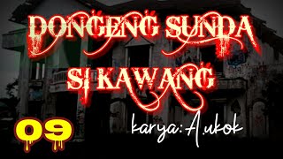 Dongeng Sunda Si KAWANG part-09