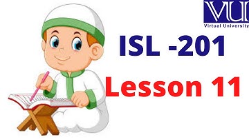 ISl 201  lecture 11| isl 201 lesson 11|Virtual University