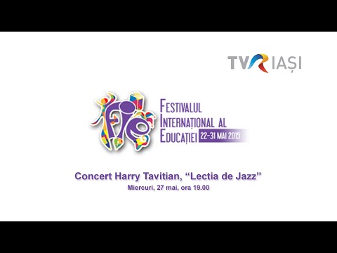 Fie Iasi 2015 Lectia De Jazz Cu Harry Tavitian Youtube