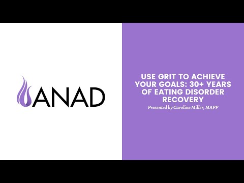 Use Grit to Achieve Your Goals: 30+ Years of Eating Disorder Recovery | ANAD Webinar