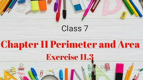 Perimeter and Area Chapter 11 Exercise 11.3 Class 7 Maths  NCERT Solution