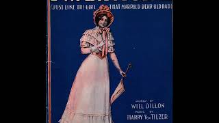 I Want A Girl (Just Like The Girl That Married Dear Old Dad) 1911 American Quartet w Lyrics Resimi