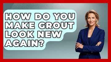 How Do You Make Grout Look New Again? - Civil Engineering Explained