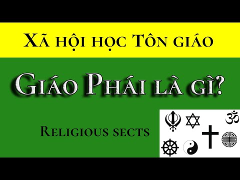 Video: Một Giáo Phái Là Gì