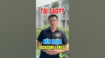 Tại sao nên nhận Backcom Exness? #dautuforex #ngoaihoi #trading #taichinh #qdinvest #dautu