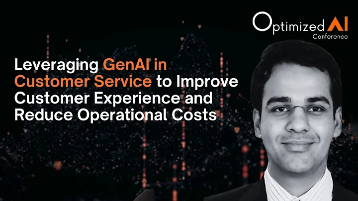 Leveraging GenAI in Customer Service to Improve Customer Experience and Reduce Operational Costs