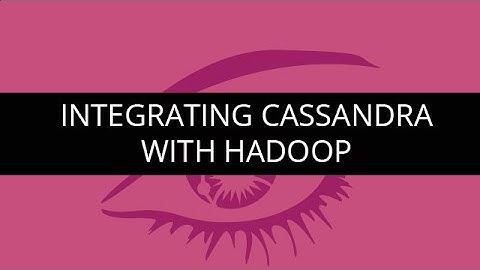 Integrating Cassandra with Hadoop | Cassandra - Hadoop Integration Tutorial | Edureka