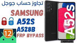 Google Account FRP bypass Samsung A52s A528B U1 Android12 last solution **** MicroTech****