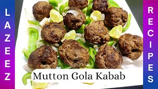 Mutton Gola Kabab Recipe | Eid Ul Adha Special Recipe | Easy Mutton Gola Kabab Recipe