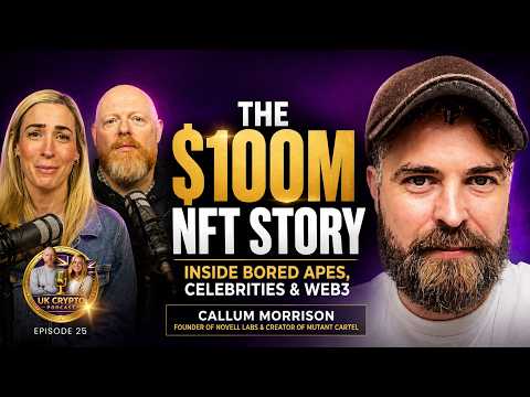 UK Crypto Podcast EP25 The Man Behind $100M Bored Ape Mutant Cartel NFT Community Callum Morrison