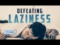 DEFEATING LAZINESS