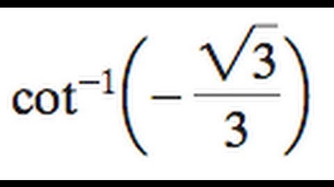 cot^-1(-sqrt(3)/3)