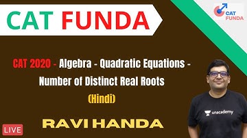 CAT 2020 - Algebra - Quadratic Equations - Number of Distinct Real Roots (Hindi) l Ravi Handa
