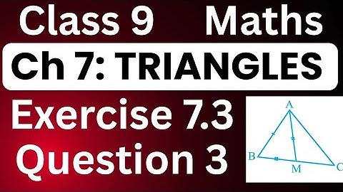 Class 9 Maths Chapter 7 Triangles Exercise 7.3 Question 3 NCERT Solution | By JP Sir