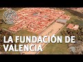 La fundación de Valencia - Valentia Edetanorum