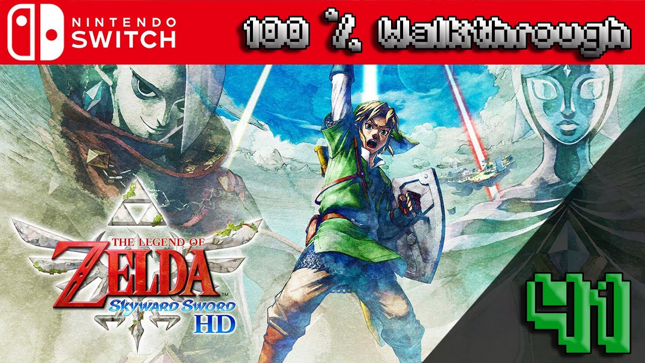 The Legend Of Zelda: Skyward Sword HD - 100% Walkthrough Part 41 (100% Guide, All Collectibles)