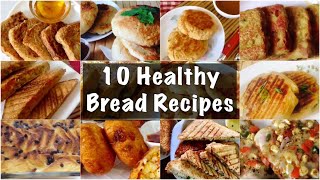 10 Healthy Bread Recipes | How to Make Bread Sandwich, toast, Cutlets, pudding, Pizza | In Hindi