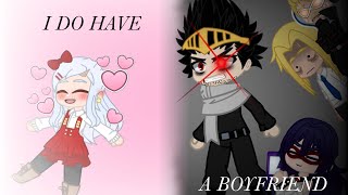 I do have a boyfriend  -  BNHA - Dadzawa and Eri - Gacha Meme