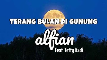 Terang Bulan di Gunung - ALFIAN Feat. Tetty Kadi