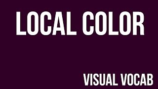 Local Color Defined - From Goodbye-Art Academy