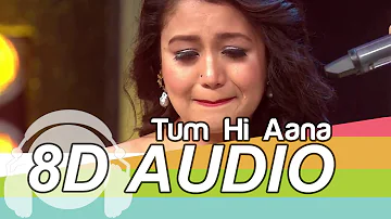 Tum Hi Aana 8D Audio Song - Majaavaan | Neha Kakkar Version | Payal Dev (HQ)