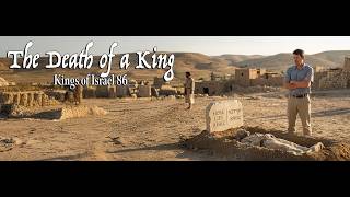 The Death of a King - Kings of Israel 86