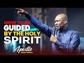 HOW TO  BE GUIDED BY THE HOLY SPIRIT - APOSTLE JOSHUA SELMAN