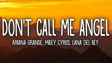 Ariana Grande - Don't Call Me Angel (Lyrics) feat. Miley Cyrus, Lana Del Rey