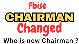 Chairman Fbise changed: New Chairman Fbise