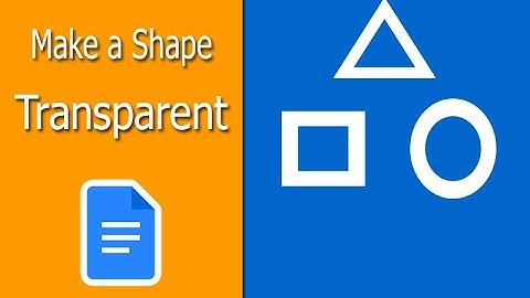 How to Make a Shape Transparent on Google Slides