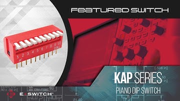 E-Switch Featured Switch: KAP Series Piano DIP Switch
