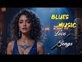 Love Songs|Blues Night Playlist|Cozy Playlist for Relaxing|Work|Study|Ballads|Coffee