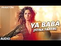 Ya Baba (Fitna Farebi) Full AUDIO Song - Phantom | Saif Ali Khan, Katrina Kaif | T-Series