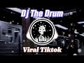 Dj The Drum BreakBeat Full Version (Viral Tiktok)