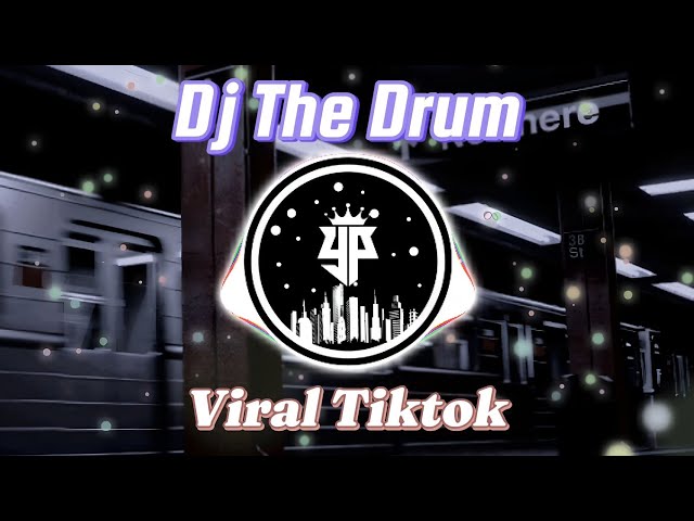 Dj The Drum BreakBeat Full Version (Viral Tiktok) class=
