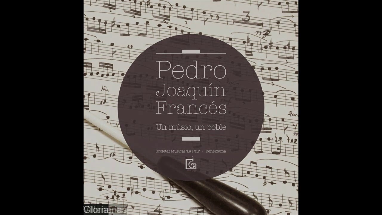 Pedro Joaquín Francés. Un músic, un poble - Societat Musical La Pau de Beneixama