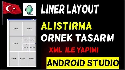 Android LİNEAR  LAYOUT ÖRNEK TASARIM 4 (DEKLARATIF YONTEM)ANDROID STUDIO PROGRAMLAMA EĞİTİM SERİSİ