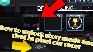 How to unlock story mode and rival in pixel car racer.