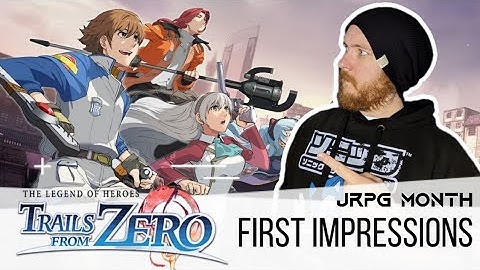 TRAILS FROM ZERO - FIRST IMPRESSIONS #JRPGMONTH