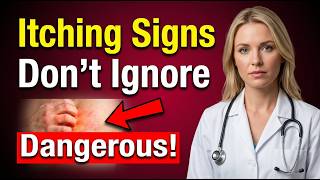 3 Itching Signs You Should NEVER Ignore (Could Be Dangerous)